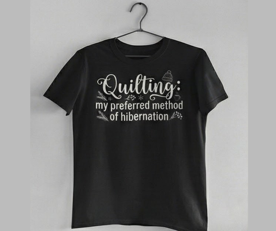 Quilting is My Preferred Method of Hibernation Short Sleeve T-Shirt